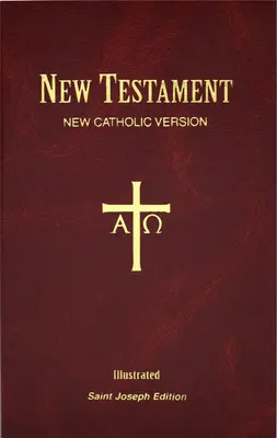 Jozefa Nová katolícka verzia Nového zákona: Nový katolícky vierovyznanie: vreckové vydanie - St. Joseph New Catholic Version New Testament: Pocket Edition