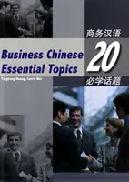 Obchodná čínština: 20 základných tém - Business Chinese: 20 Essential Topics