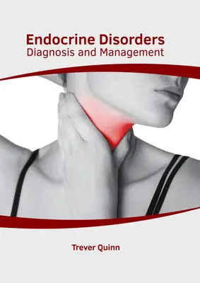 Endokrinné poruchy: Diagnostika a liečba - Endocrine Disorders: Diagnosis and Management