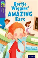 Oxford Reading Tree TreeTops Fiction: Úroveň 11: Úžasné uši Bertieho Wigginsa - Oxford Reading Tree TreeTops Fiction: Level 11: Bertie Wiggins' Amazing Ears