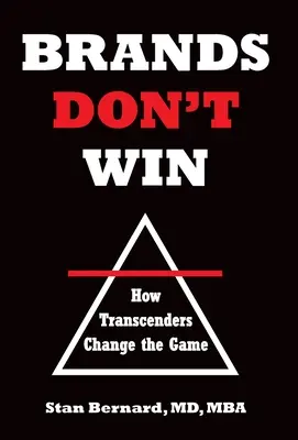 Značky nevyhrávajú: Ako transcenders menia pravidlá hry - Brands Don't Win: How Transcenders Change the Game