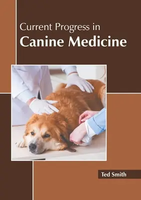 Súčasný pokrok v medicíne psov - Current Progress in Canine Medicine