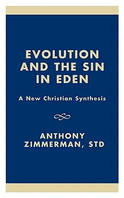 Evolúcia a hriech v raji: Nová kresťanská syntéza - Evolution and the Sin in Eden: A New Christian Synthesis
