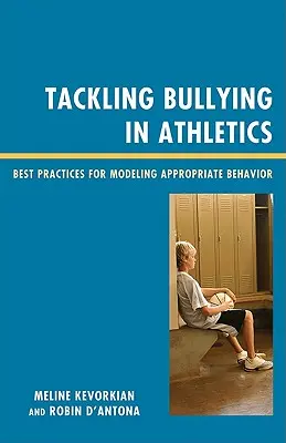 Riešenie šikanovania v športe: Najlepšie postupy na modelovanie vhodného správania - Tackling Bullying in Athletics: Best Practices for Modeling Appropriate Behavior