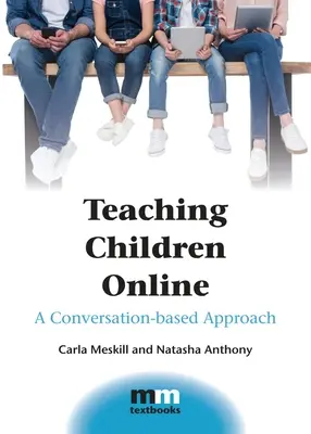 Vyučovanie detí online: Prístup založený na konverzácii - Teaching Children Online: A Conversation-Based Approach