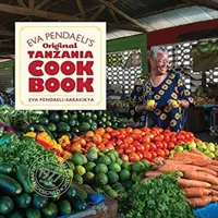 Originálna tanzánijská kuchárka Evy Pendaeliovej - Eva Pendaeli's Original Tanzania Cookbook