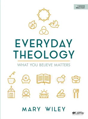 Teológia na každý deň - Kniha na štúdium Biblie: Na tom, čomu veríš, záleží - Everyday Theology - Bible Study Book: What You Believe Matters