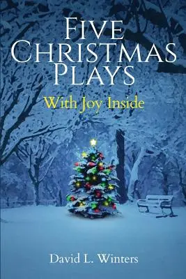 Päť vianočných hier: S radosťou vnútri - Five Christmas Plays: With Joy Inside