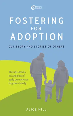 Pestúnka na adopciu: Príbeh o adopcii: náš príbeh a príbehy iných - Fostering for Adoption: Our Story and Stories of Others