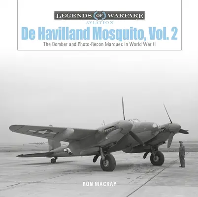 de Havilland Mosquito, zv. 2: Bombardovacie a fotoprevádzkové Marques v druhej svetovej vojne - de Havilland Mosquito, Vol. 2: The Bomber and Photo-Recon Marques in World War II