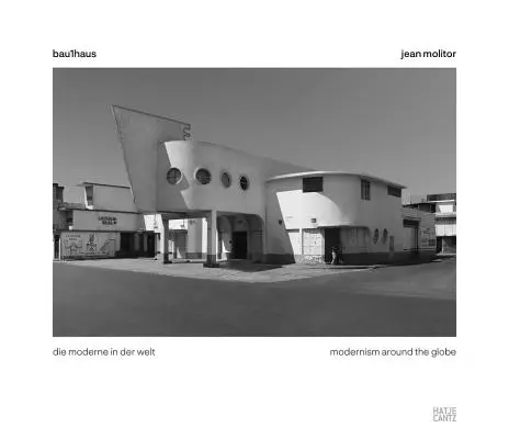 Jean Molitor: Bau1haus: Molhaushaus: Bauhaushaus a jeho okolie - Jean Molitor: Bau1haus: Modernism Around the Globe