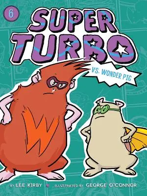 Super Turbo vs. zázračné prasa, 6 - Super Turbo vs. Wonder Pig, 6