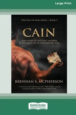 Kain: Príbeh prvej vraždy a zrodu nezastaviteľného zla [Standard Large Print 16 Pt Edition] - Cain: The Story of the First Murder and the Birth of an Unstoppable Evil [Standard Large Print 16 Pt Edition]