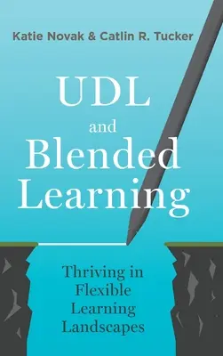 UDL a zmiešané vzdelávanie: UDLD: Rozvíjanie sa v prostredí flexibilného vzdelávania: UDLD: Rozvíjanie sa v prostredí flexibilného vzdelávania - UDL and Blended Learning: Thriving in Flexible Learning Landscapes