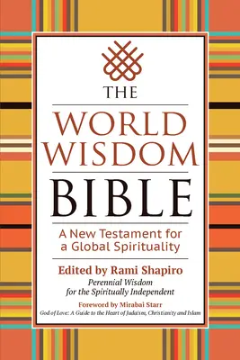Biblia svetovej múdrosti: Nový zákon pre globálnu spiritualitu - The World Wisdom Bible: A New Testament for a Global Spirituality