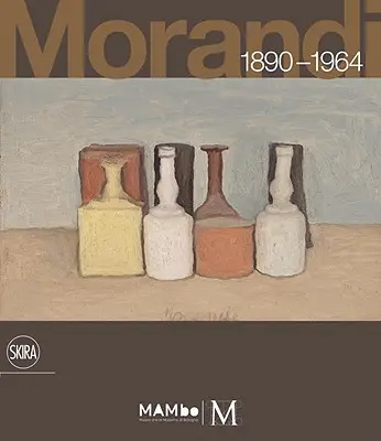 Giorgio Morandi: 1890-1964: Nič nie je abstraktnejšie ako skutočnosť - Giorgio Morandi: 1890-1964: Nothing Is More Abstract Than Reality