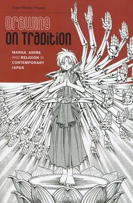 Čerpanie z tradície: Manga, anime a náboženstvo v súčasnom Japonsku - Drawing on Tradition: Manga, Anime, and Religion in Contemporary Japan