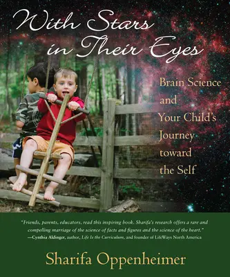 S hviezdami v očiach: Veda o mozgu a cesta vášho dieťaťa k sebe samému - With Stars in Their Eyes: Brain Science and Your Child's Journey Toward the Self