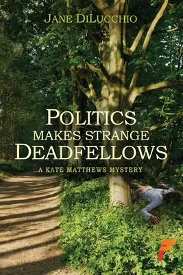 Politika vytvára podivné mŕtvoly - Politics Makes Strange Deadfellows