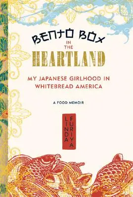 Bento Box in the Heartland: Moje japonské dievčenské obdobie v Amerike Whitebread - Bento Box in the Heartland: My Japanese Girlhood in Whitebread America