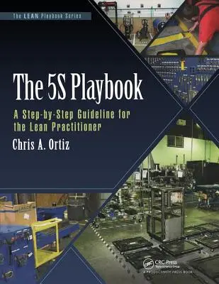 Príručka 5s: Krok za krokom: návod pre odborníka na štíhlu prax - The 5s Playbook: A Step-By-Step Guideline for the Lean Practitioner