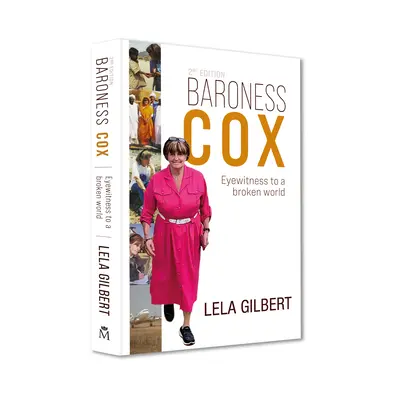Baronka Coxová 2. vydanie: Očitý svedok zlomeného sveta - Baroness Cox 2nd Edition: Eyewitness to a Broken World