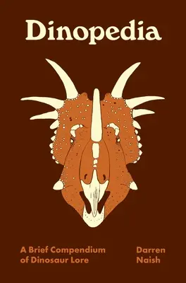 Dinopédia: Stručné kompendium poznatkov o dinosauroch - Dinopedia: A Brief Compendium of Dinosaur Lore