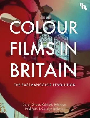Farebné filmy v Británii: Východná farebná revolúcia - Colour Films in Britain: The Eastmancolor Revolution