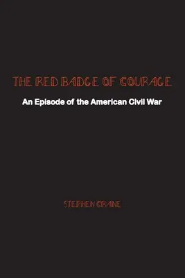 Červený odznak odvahy: Epizóda z americkej občianskej vojny - The Red Badge of Courage: An Episode of the American Civil War