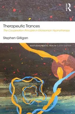 Terapeutické tranze: Princíp spolupráce v ericksonovskej hypnoterapii - Therapeutic Trances: The Cooperation Principle in Ericksonian Hypnotherapy