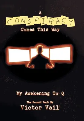 Sprisahanie prichádza touto cestou: Moje prebudenie do Q - A Conspiracy Comes This Way: My Awakening to Q