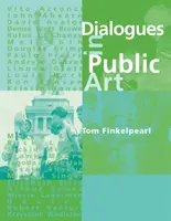 Dialógy vo verejnom umení (Finkelpearl Tom (Queens Museum of Art)) - Dialogues in Public Art (Finkelpearl Tom (Queens Museum of Art))