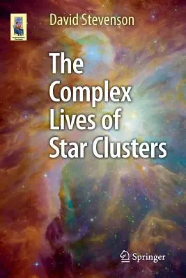 Zložitý život hviezdnych zoskupení - The Complex Lives of Star Clusters