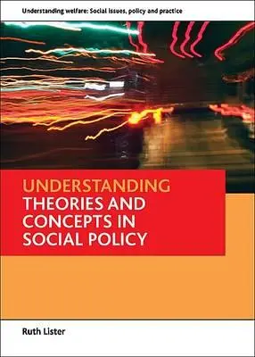 Pochopenie teórií a koncepcií v sociálnej politike - Understanding Theories and Concepts in Social Policy