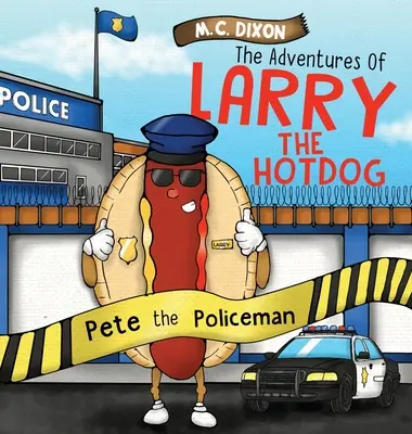 Dobrodružstvá Larryho Hot Doga: Policajt Pete - The Adventures of Larry the Hot Dog: Pete the Policeman