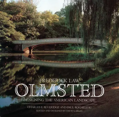 Frederick Law Olmsted: Frederict Frederict Frederict Frederict Frederict Frederict Frederict Frederict Frederict Frederict - Frederick Law Olmsted: Designing the American Landscape