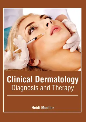 Klinická dermatológia: Diagnostika a terapia - Clinical Dermatology: Diagnosis and Therapy