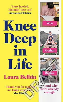 Po kolená v živote: a prečo už máme dosť - Knee Deep in Life: Wife, Mother, Realist... and Why We're Already Enough