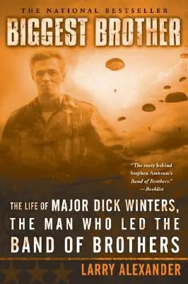Najväčší brat: Život majora Dicka Wintersa, muža, ktorý viedol skupinu bratov - Biggest Brother: The Life of Major Dick Winters, the Man Who Led the Band of Brothers