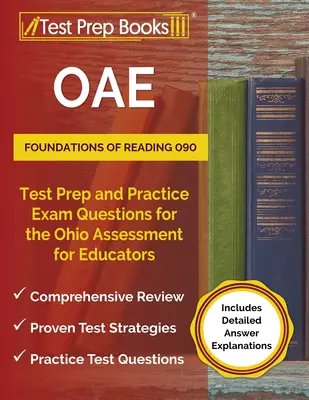 OAE Foundations of Reading 090 Test Prep and Practice Exam Questions for the Ohio Assessment for Educators [obsahuje podrobné vysvetlenia odpovedí] - OAE Foundations of Reading 090 Test Prep and Practice Exam Questions for the Ohio Assessment for Educators [Includes Detailed Answer Explanations]