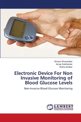 Elektronické zariadenie na neinvazívne monitorovanie hladiny glukózy v krvi - Electronic Device For Non Invasive Monitoring of Blood Glucose Levels