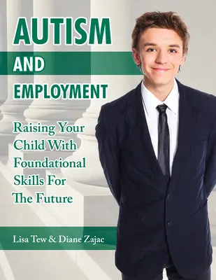 Autizmus a zamestnanie: Výchova dieťaťa so základnými zručnosťami pre budúcnosť - Autism and Employment: Raising Your Child with Foundational Skills for the Future
