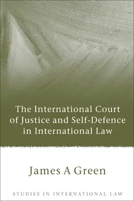 Medzinárodný súdny dvor a sebaobrana v medzinárodnom práve - International Court of Justice and Self-Defence in International Law