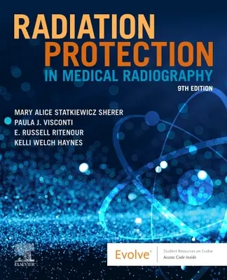 Radiačná ochrana v lekárskej rádiografii (Statkiewicz Sherer Mary Alice AS RT(R) FASRT (Radiography Instructor High-Tech Institute Nashville TN)) - Radiation Protection in Medical Radiography (Statkiewicz Sherer Mary Alice AS RT(R) FASRT (Radiography Instructor High-Tech Institute Nashville TN))