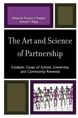 Umenie a veda partnerstva: Katalytické prípady obnovy škôl, univerzít a komunít - The Art and Science of Partnership: Catalytic Cases of School, University, and Community Renewal