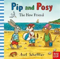 Pip a Posy: Nový priateľ (Reid Camilla (riaditeľka redakcie)) - Pip and Posy: The New Friend (Reid Camilla (Editorial Director))