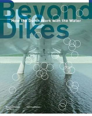 Za hrádzami: Ako Holanďania pracujú s vodou - Beyond Dikes: How the Dutch Work with Water