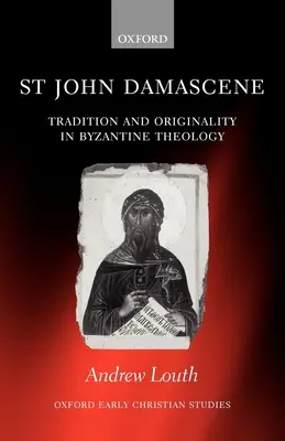Svätý Ján Damascénsky: Damascénske dielo: tradícia a originalita v byzantskej teológii - St John Damascene: Tradition and Originality in Byzantine Theology
