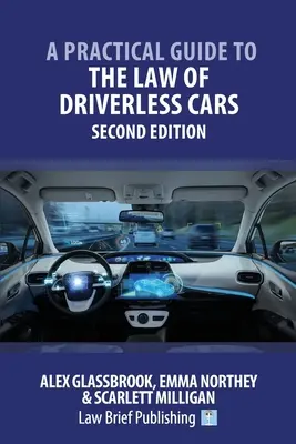 Praktický sprievodca právom automobilov bez vodiča - druhé vydanie - A Practical Guide to the Law of Driverless Cars - Second Edition