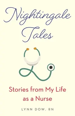 Príbehy slávika: Príbehy z môjho života zdravotnej sestry - Nightingale Tales: Stories from My Life as a Nurse